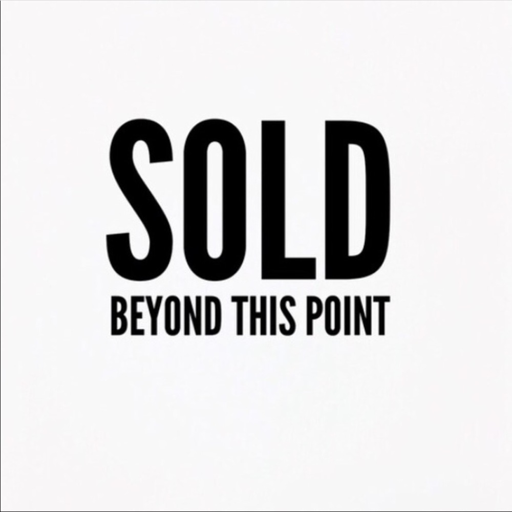 Sold beyond this point
